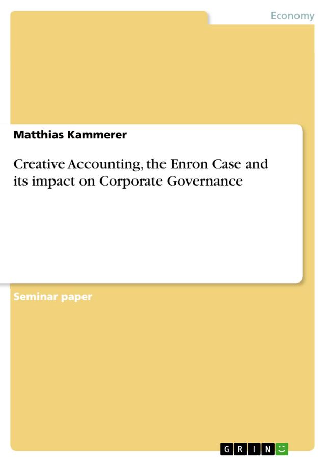 Creative Accounting, the Enron Case and its impact on Corporate Governance