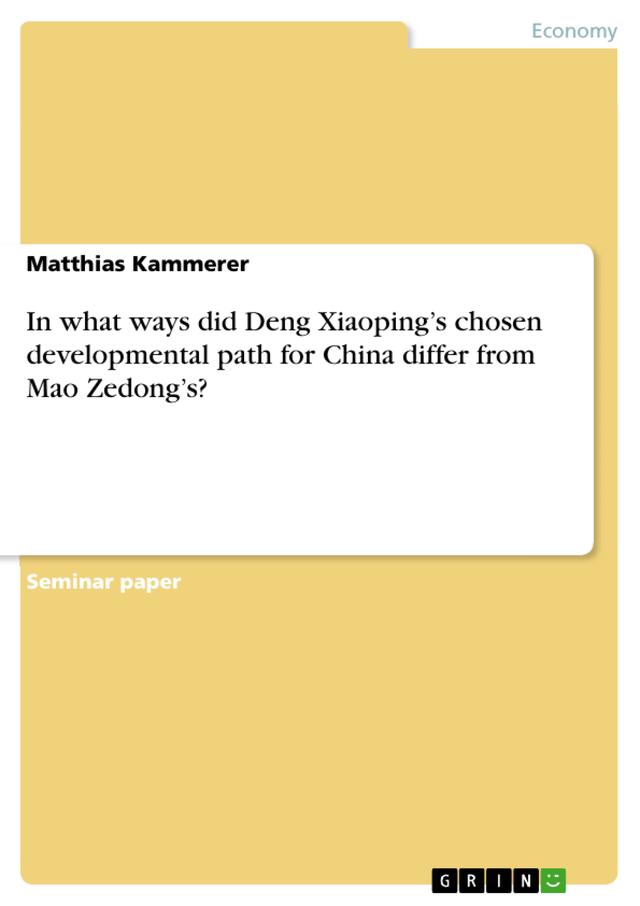 In what ways did Deng Xiaoping’s chosen developmental path for China differ from Mao Zedong’s?