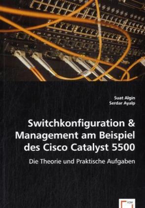 Switchkonfiguration & Management am Beispiel des Cisco Catalyst 5500