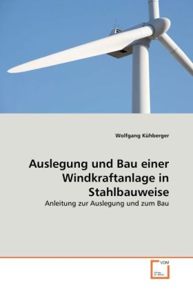 Auslegung und Bau einer Windkraftanlage in Stahlbauweise