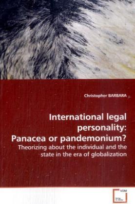International legal personality: Panacea or pandemonium?