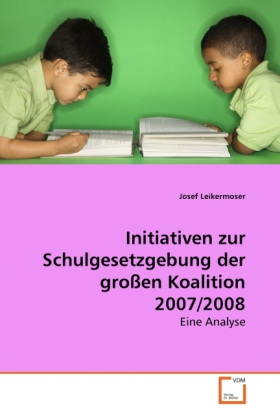 Initiativen zur Schulgesetzgebung der großen Koalition 2007/2008