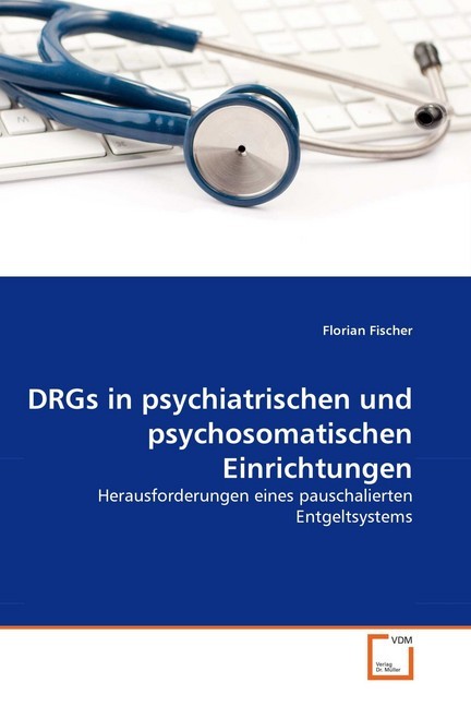 DRGs in psychiatrischen und psychosomatischen Einrichtungen