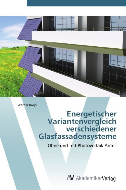 Energetischer Variantenvergleich verschiedener Glasfassadensysteme