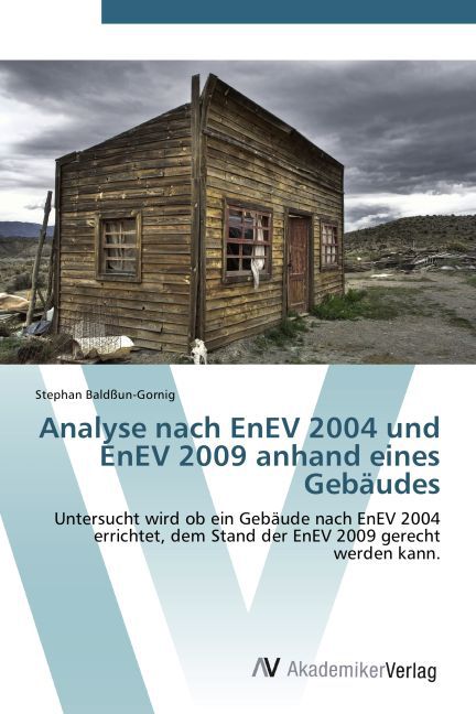 Analyse nach EnEV 2004 und EnEV 2009 anhand eines Gebäudes
