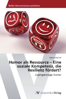 Humor als Ressource - Eine soziale Kompetenz, die Resilienz fördert?