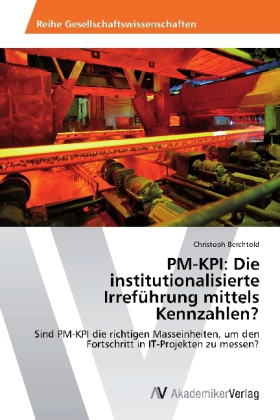 PM-KPI: Die institutionalisierte Irreführung mittels Kennzahlen?