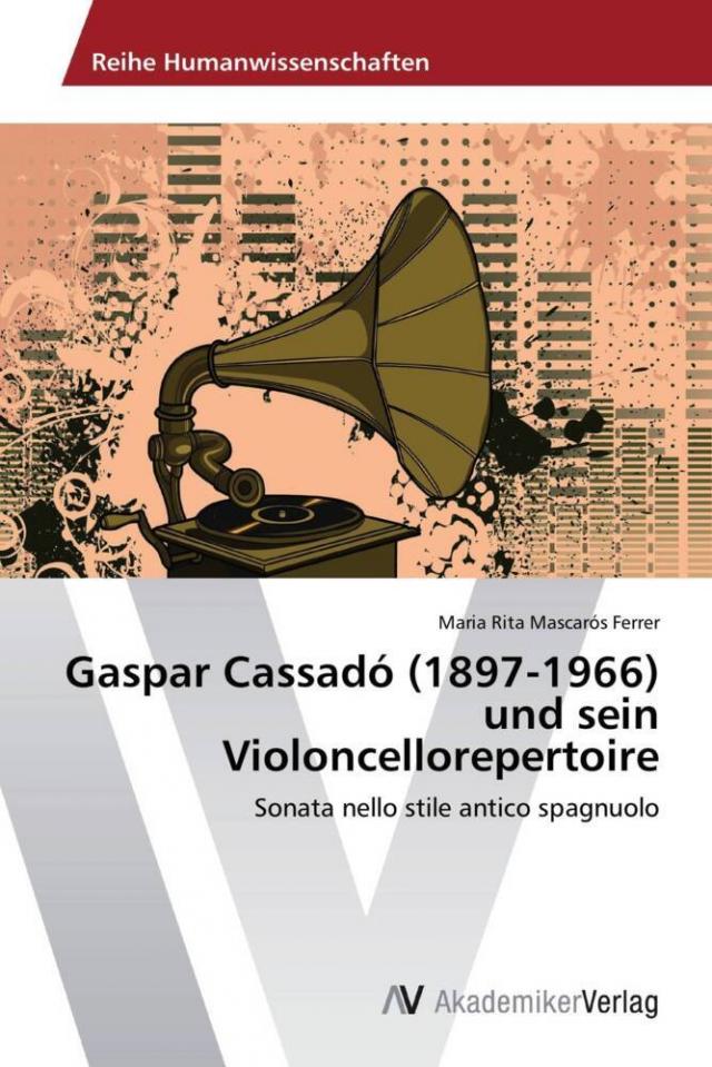 Gaspar Cassadó (1897-1966) und sein Violoncellorepertoire