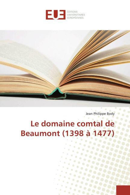 Le domaine comtal de Beaumont (1398 à 1477)