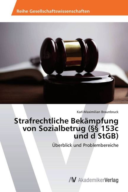 Strafrechtliche Bekämpfung von Sozialbetrug ( 153c und d StGB)