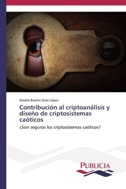 Contribución al criptoanálisis y diseño de criptosistemas caóticos