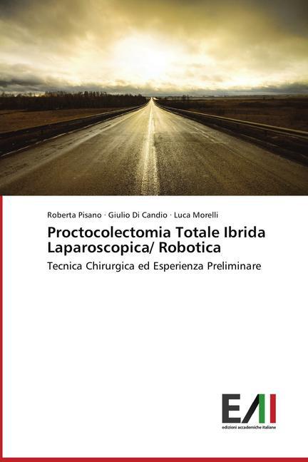 Proctocolectomia Totale Ibrida Laparoscopica/ Robotica