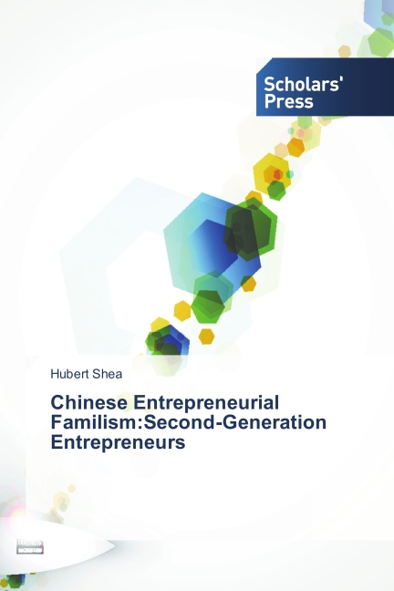 Chinese Entrepreneurial Familism:Second-Generation Entrepreneurs
