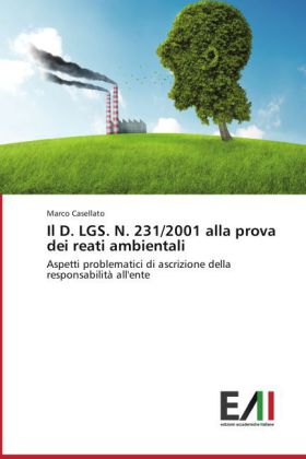 Il D. LGS. N. 231/2001 alla prova dei reati ambientali