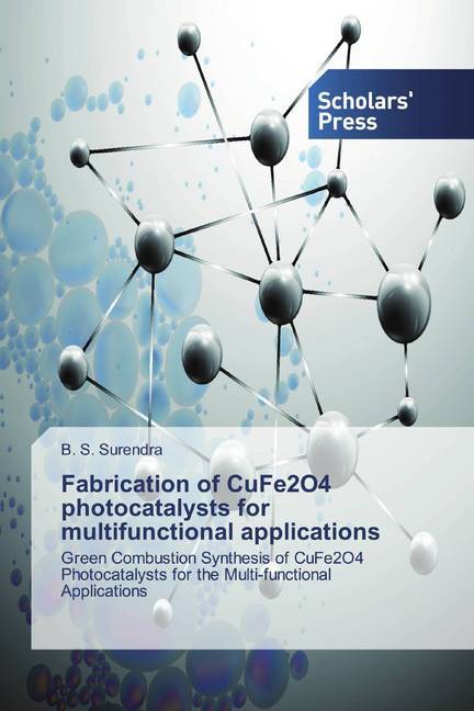 Fabrication of CuFe2O4 photocatalysts for multifunctional applications