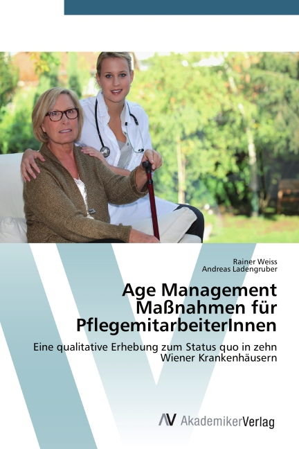 Age Management Maßnahmen für PflegemitarbeiterInnen