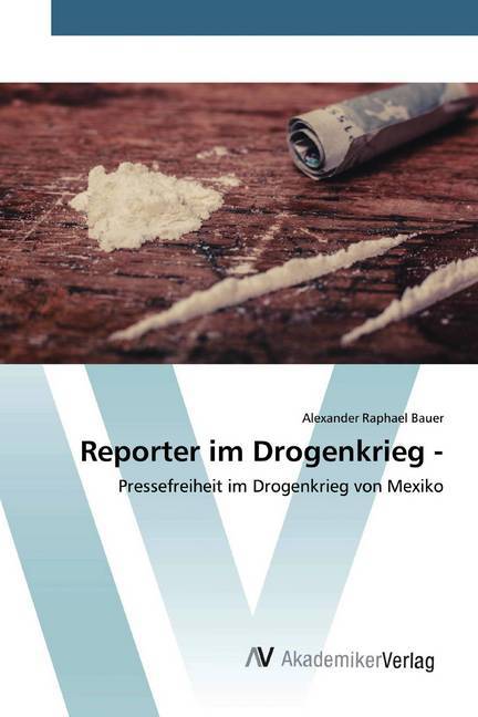 Reporter im Drogenkrieg -