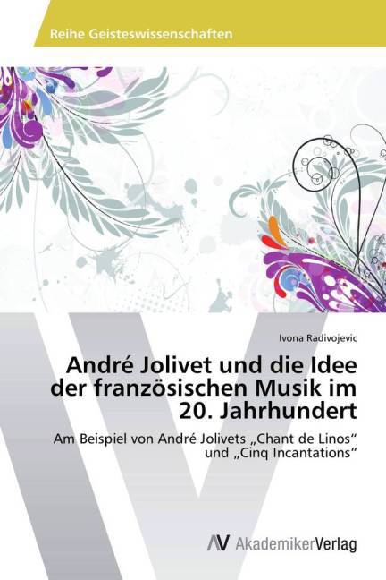 André Jolivet und die Idee der französischen Musik im 20. Jahrhundert