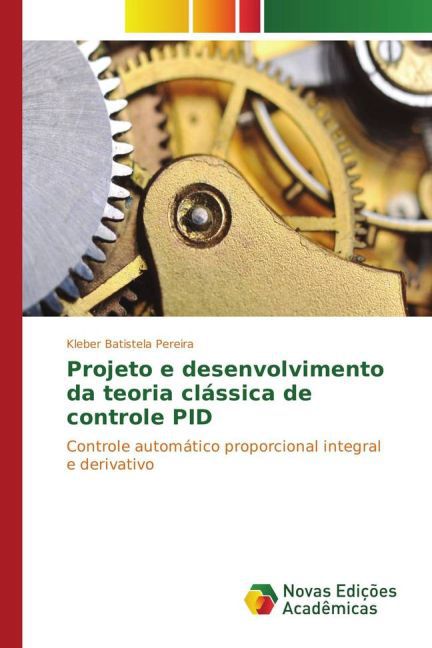 Projeto e desenvolvimento da teoria clássica de controle PID