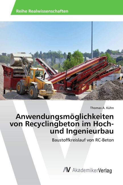 Anwendungsmöglichkeiten von Recyclingbeton im Hoch- und Ingenieurbau