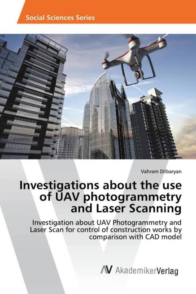 Investigations about the use of UAV photogrammetry and Laser Scanning