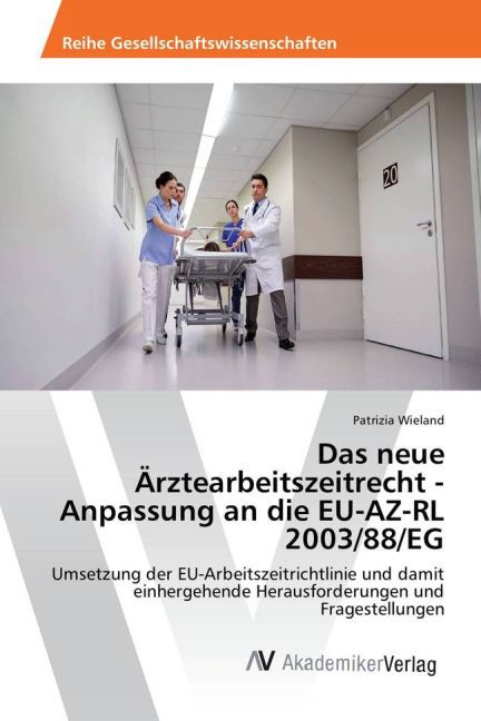 Das neue Ärztearbeitszeitrecht - Anpassung an die EU-AZ-RL 2003/88/EG