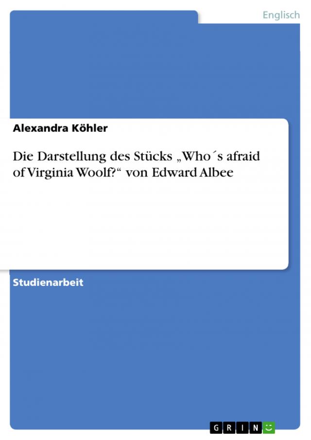 Die Darstellung des Stücks „Who´s afraid of Virginia Woolf?“ von Edward Albee