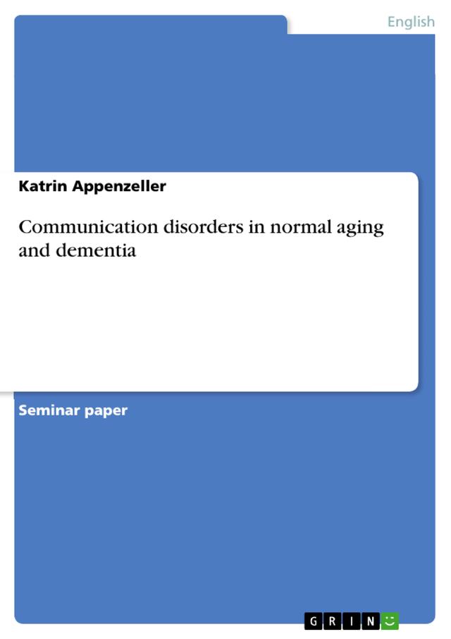 Communication disorders in normal aging and dementia