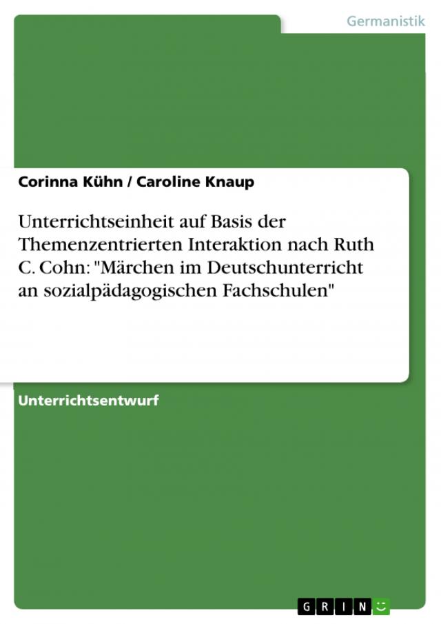 Unterrichtseinheit auf Basis der Themenzentrierten Interaktion nach Ruth C. Cohn: 