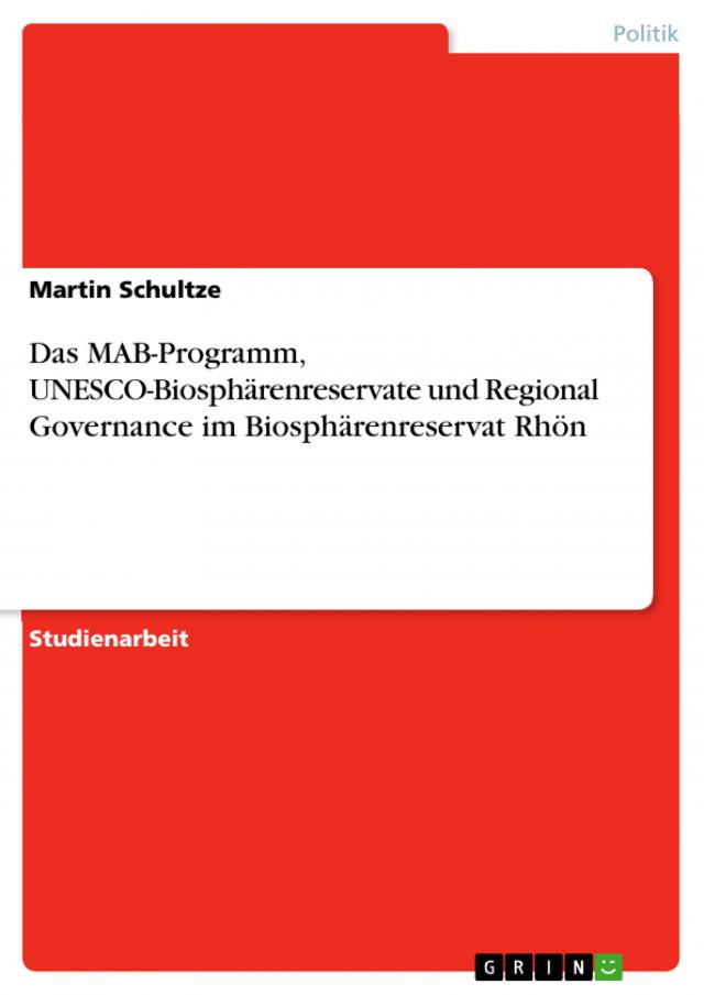 Das MAB-Programm, UNESCO-Biosphärenreservate und Regional Governance im Biosphärenreservat Rhön