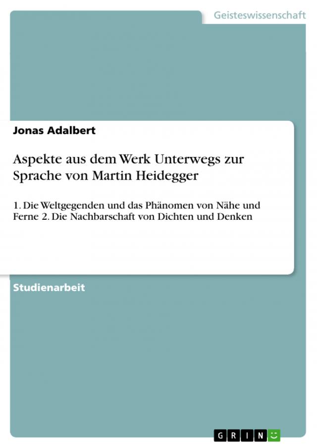 Aspekte aus dem Werk Unterwegs zur Sprache von Martin Heidegger