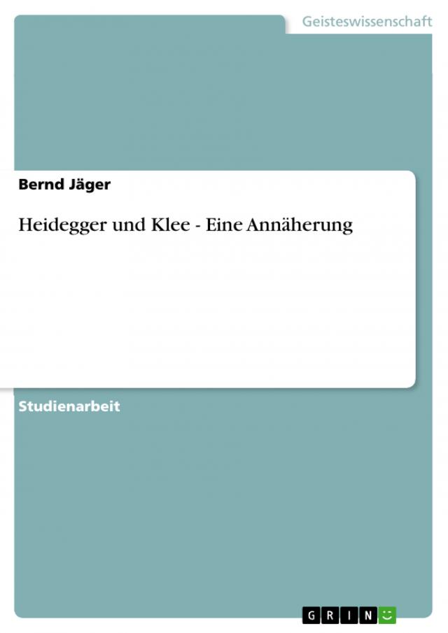 Heidegger und Klee - Eine Annäherung