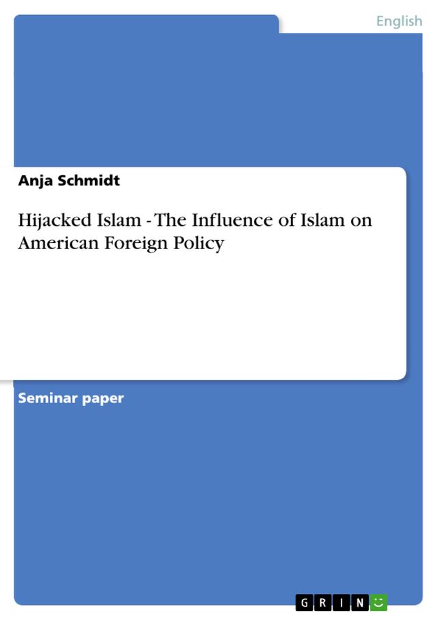 Hijacked Islam - The Influence of Islam on American Foreign Policy