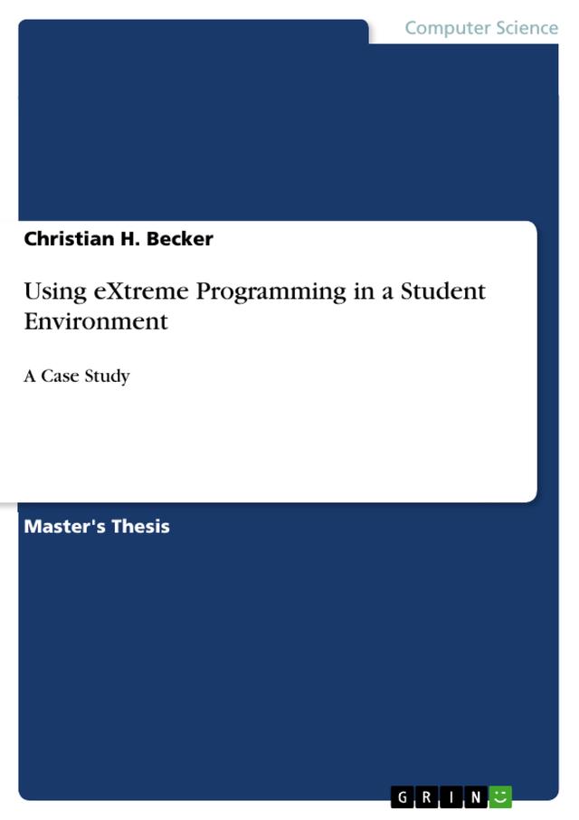 Using eXtreme Programming in a Student Environment