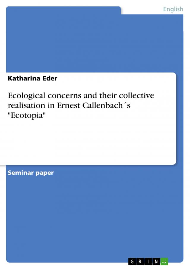 Ecological concerns and their collective realisation  in Ernest Callenbach´s 