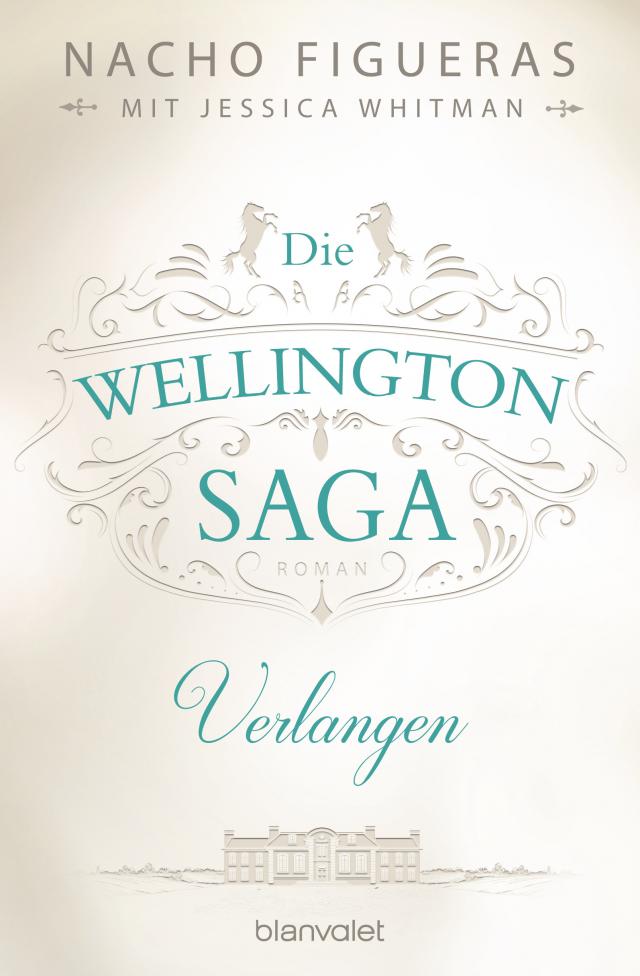 Die Wellington-Saga - Verlangen