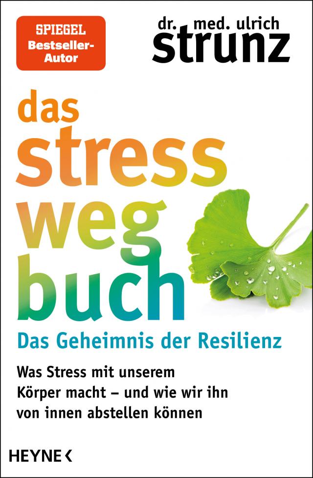Das Stress-weg-Buch  Das Geheimnis der Resilienz
