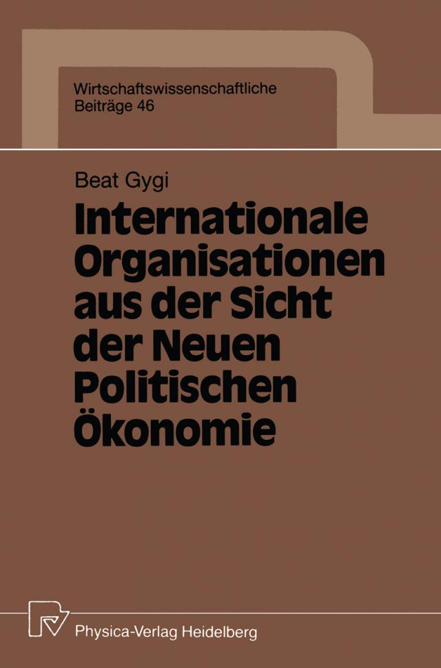 Internationale Organisationen aus der Sicht der Neuen Politischen Ökonomie