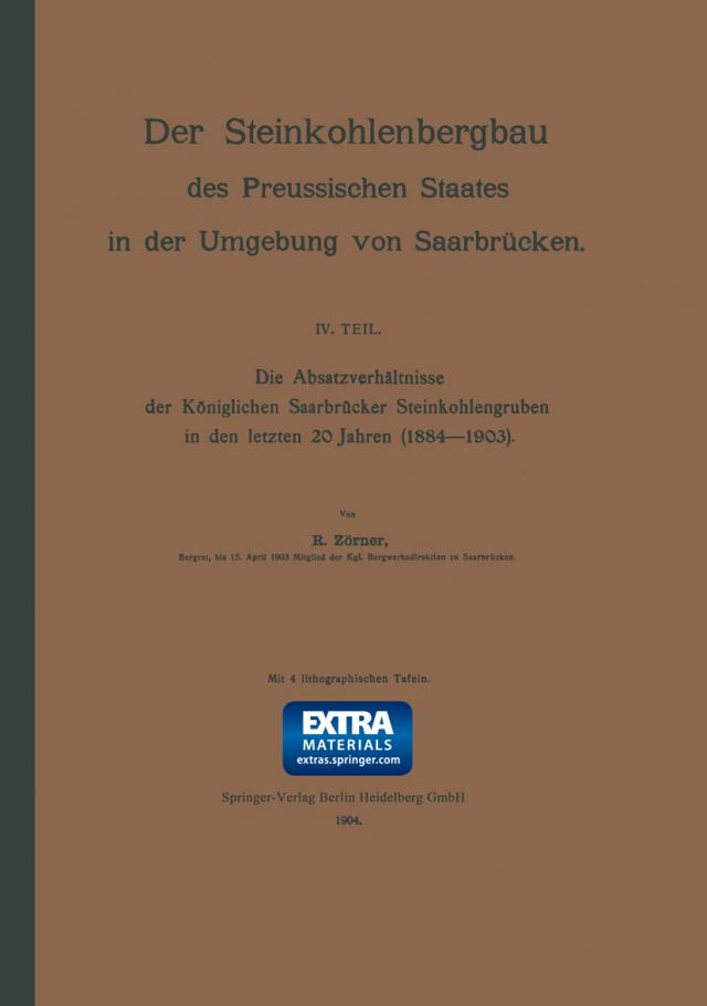 Die Absatzverhältnisse der Königlichen Saarbrücker Steinkohlengruben in den letzten 20 Jahren (1884–1903)
