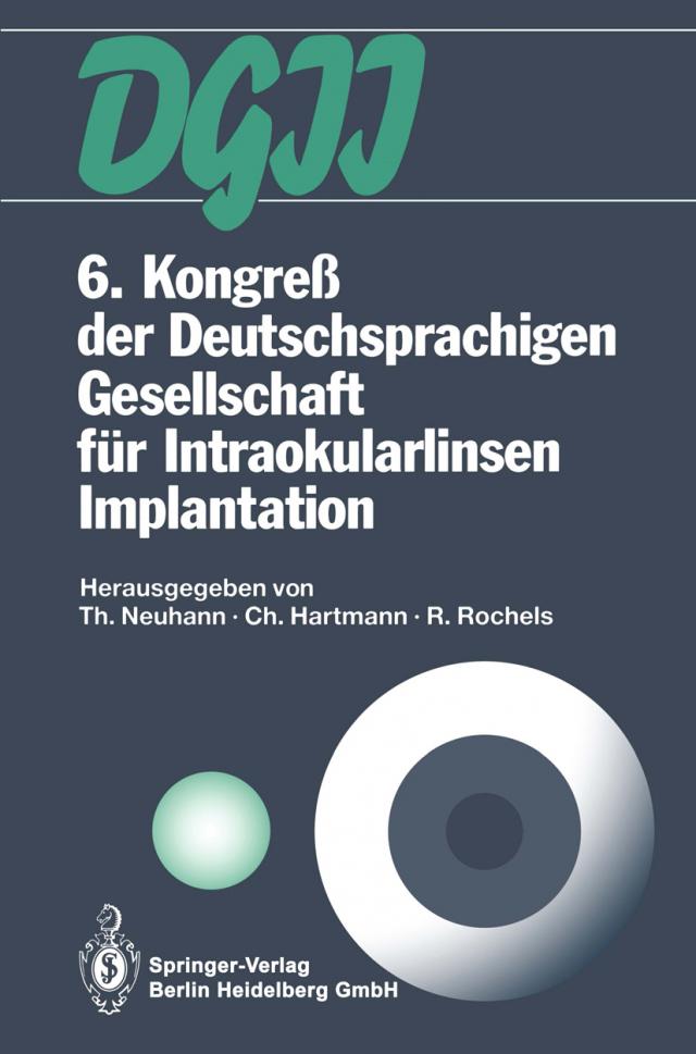 6. Kongreß der Deutschsprachigen Gesellschaft für Intraokularlinsen Implantation