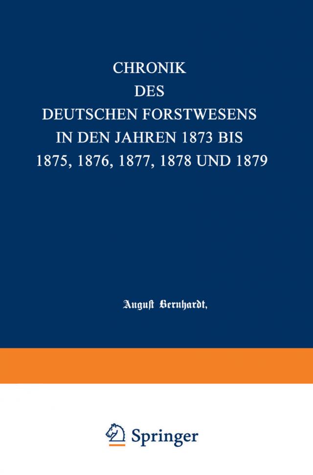 Chronik des deutschen Forstwesens in den Jahren 1873 bis 1875