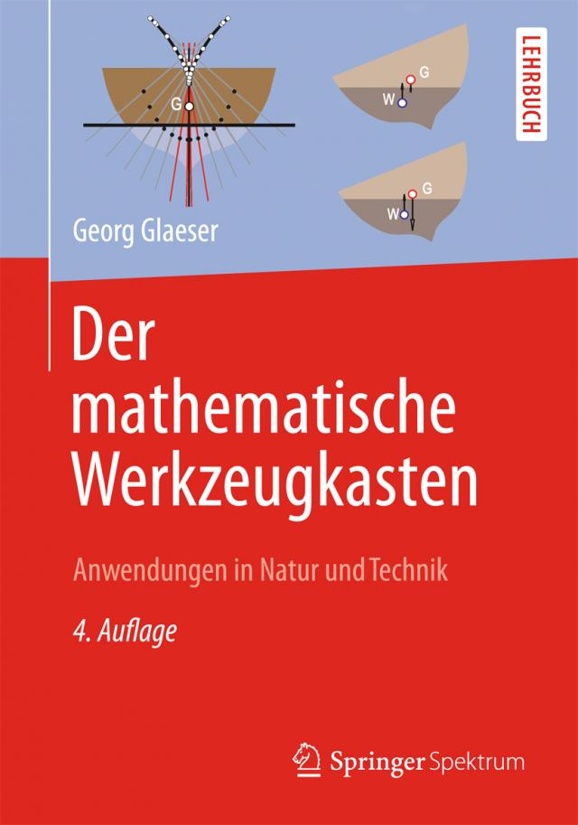 Der mathematische Werkzeugkasten Anwendungen in Natur und Technik. 22.04.2014. Electronic book text.