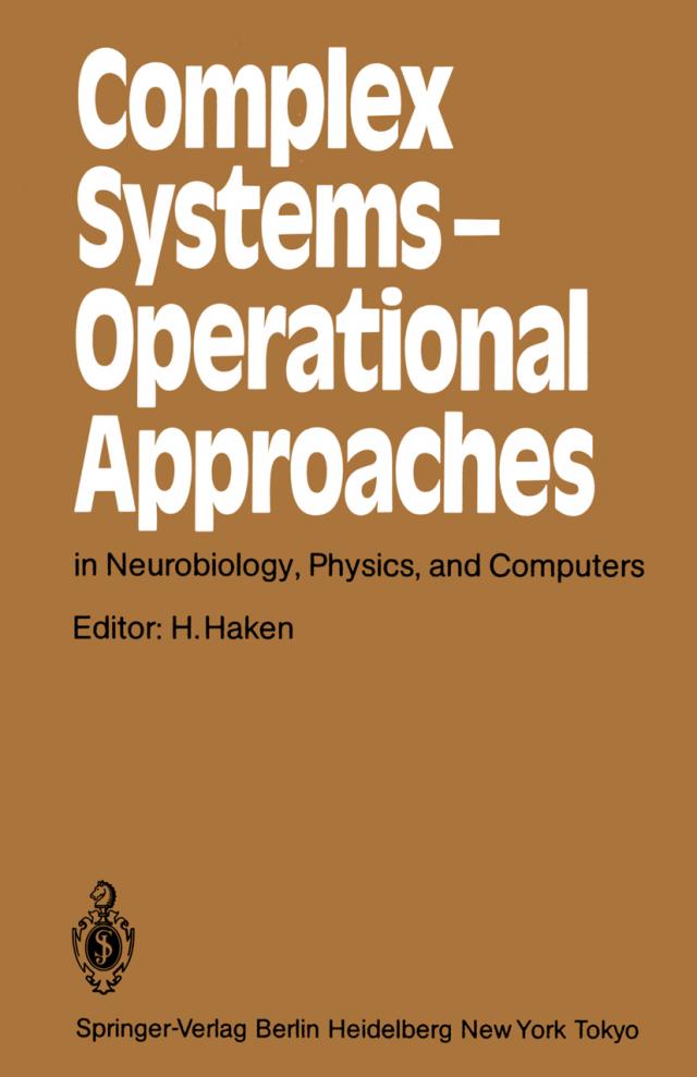 Complex Systems - Operational Approaches in Neurobiology, Physics, and Computers