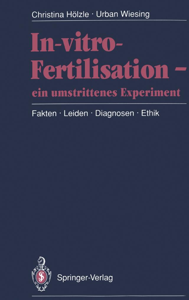 In-vitro-Fertilisation — ein umstrittenes Experiment