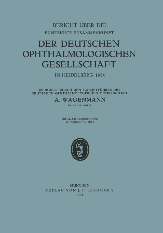 Bericht über die Fünfzigste Zusammenkunft der Deutschen Ophthalmologischen Gesellschaft in Heidelberg 1934