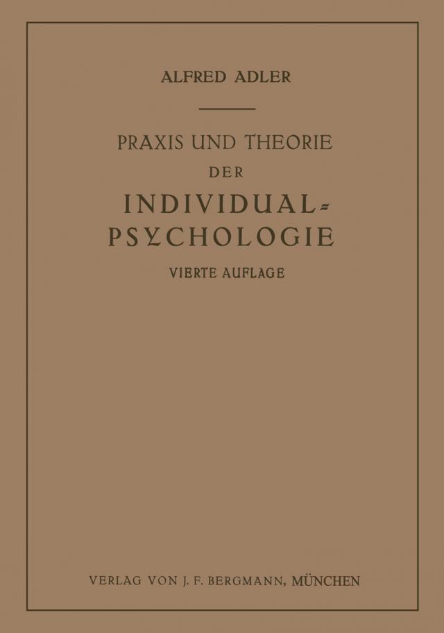 Praxis und Theorie der Individual-Psychologie