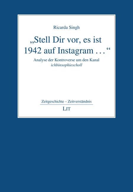 „Stell Dir vor, es ist 1942 auf Instagram …“