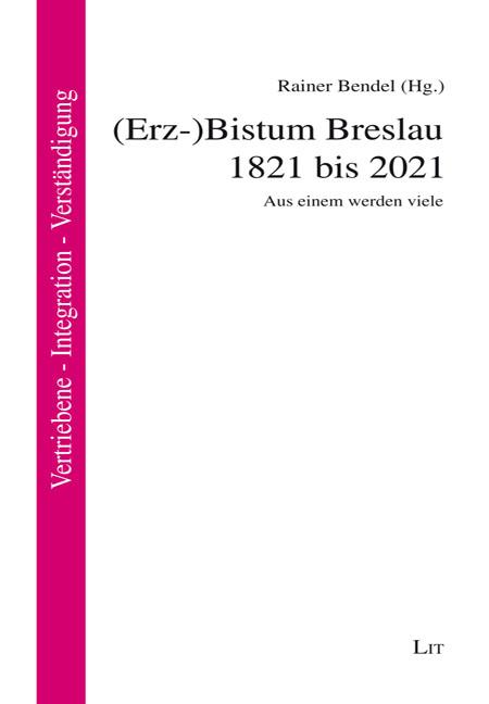 (Erz-)Bistum Breslau 1821 bis 2021