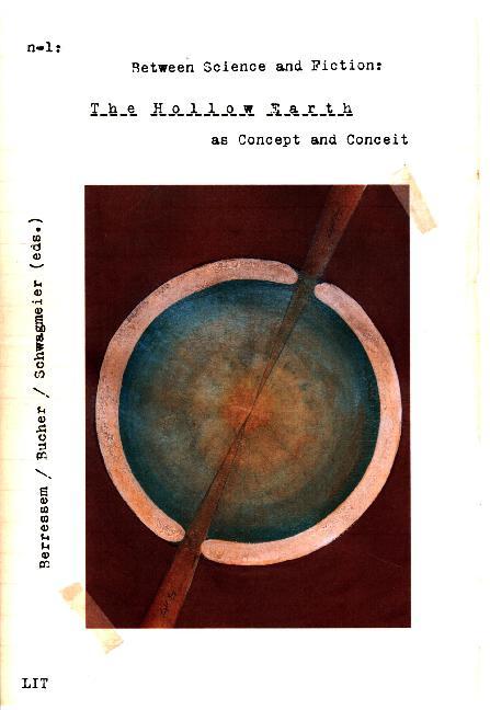 Between Science and Fiction: The Hollow Earth as Concept and Conceit
