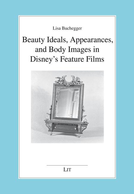 Beauty Ideals, Appearances, and Body Images in Disney’s Feature Films